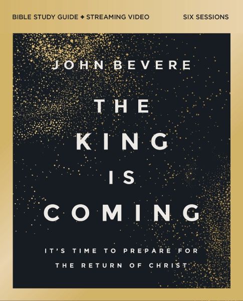 The King Is Coming Bible Study Guide plus Streaming Video