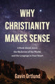 Why Christianity Makes Sense