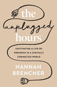 The Unplugged Hours
