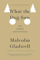 What the Dog Saw
