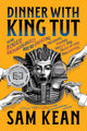 Dinner with King Tut