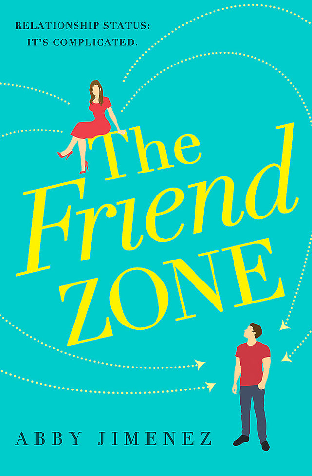 The Friend Zone: the most hilarious and heartbreaking romantic comedy