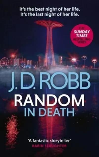 Random in Death: An Eve Dallas thriller (In Death 58)