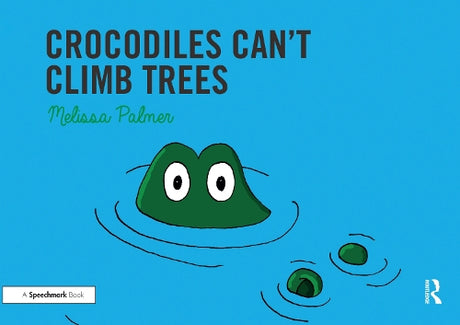Crocodiles Can't Climb Trees