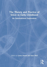 The Theory and Practice of Voice in Early Childhood