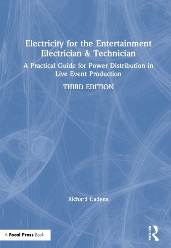 Electricity for the Entertainment Electrician & Technician