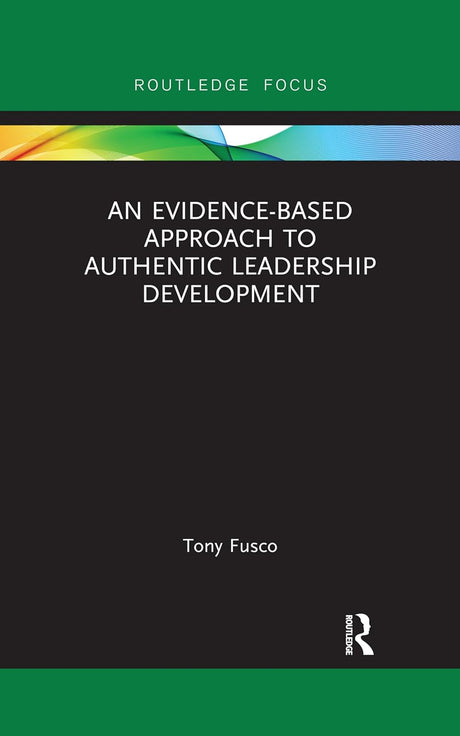 An Evidence-based Approach to Authentic Leadership Development