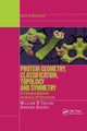 Protein Geometry, Classification, Topology and Symmetry