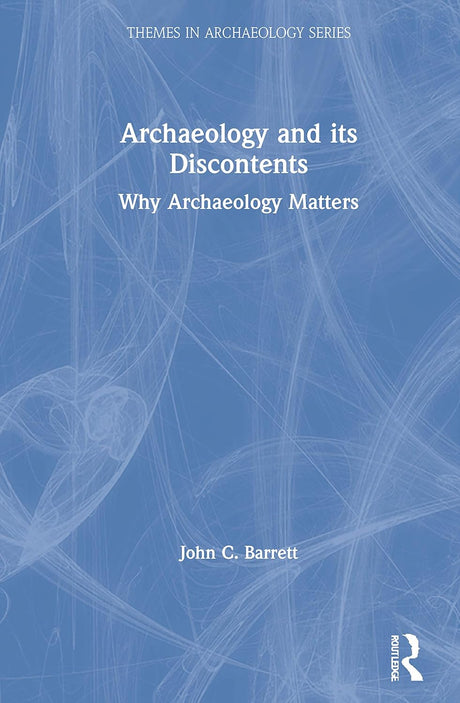 Archaeology and its Discontents