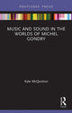 Music and Sound in the Worlds of Michel Gondry