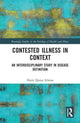 Contested Illness in Context