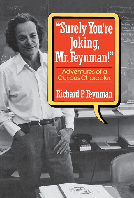 "Surely You're Joking, Mr. Feynman!"