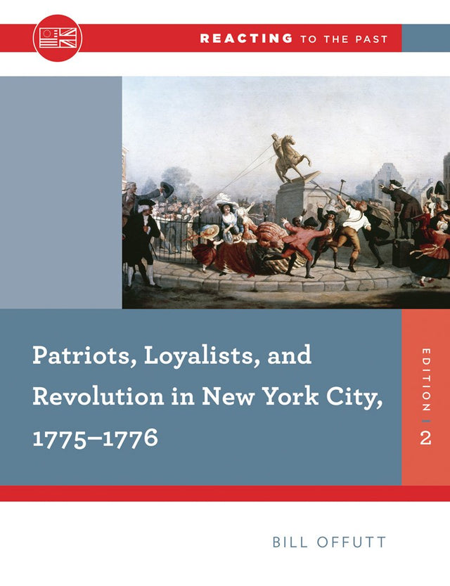 Patriots, Loyalists, and Revolution in New York City, 1775-1776