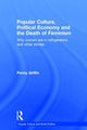 Popular Culture, Political Economy and the Death of Feminism