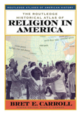 The Routledge Historical Atlas of Religion in America