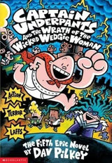 Captain Underpants and the Wrath of the Wicked Wedgie Woman (Captain Underpants #5)