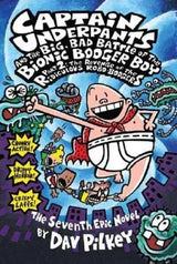 Captain Underpants and the Big, Bad Battle of the Bionic Booger Boy Part 2 The Revenge of the Ridiculous Robo-Boogers (Captain Underpants #7)