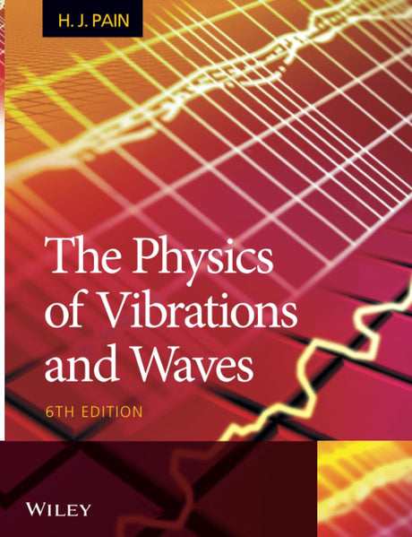 The Physics of Vibrations and Waves