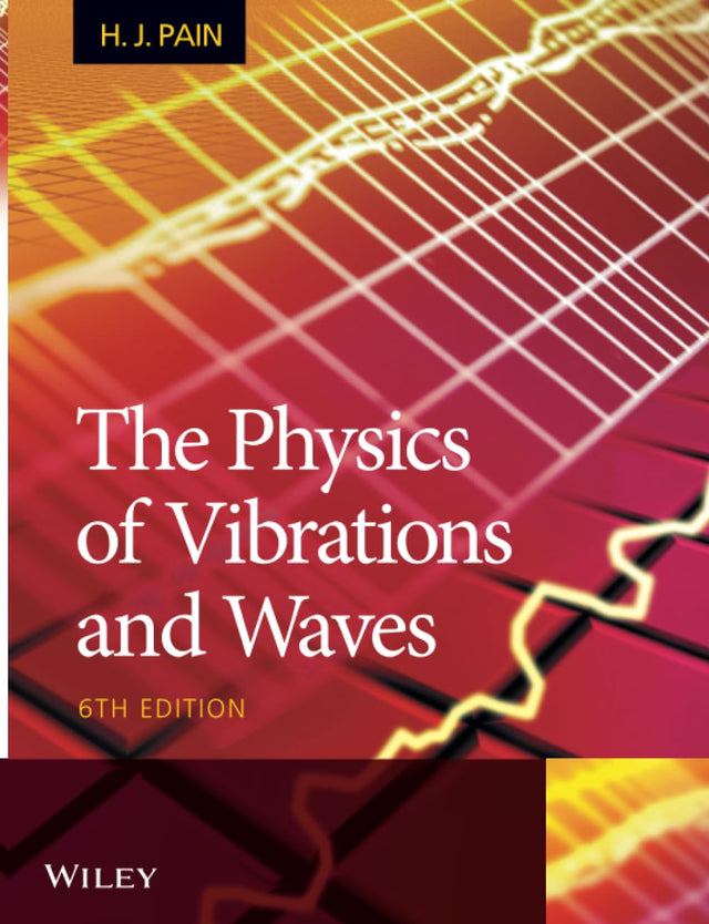 The Physics of Vibrations and Waves