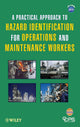 A Practical Approach to Hazard Identification for Operations and Maintenance Workers