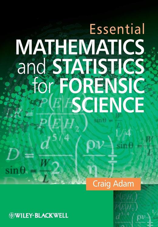Math Types In Forensic Science Essential Mathematics and Statistics for Forensic Science by Craig Adam ...