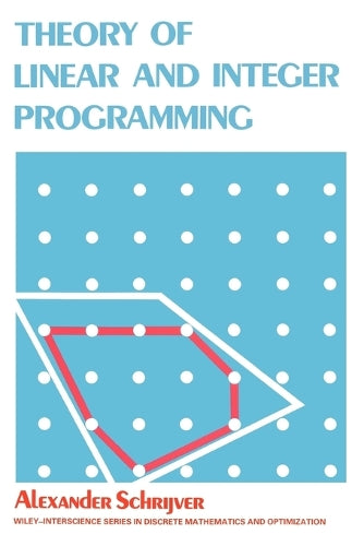 Theory of Linear and Integer Programming