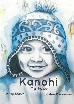 Kanohi – My Face (Reo Pepi Tahi Series 1)