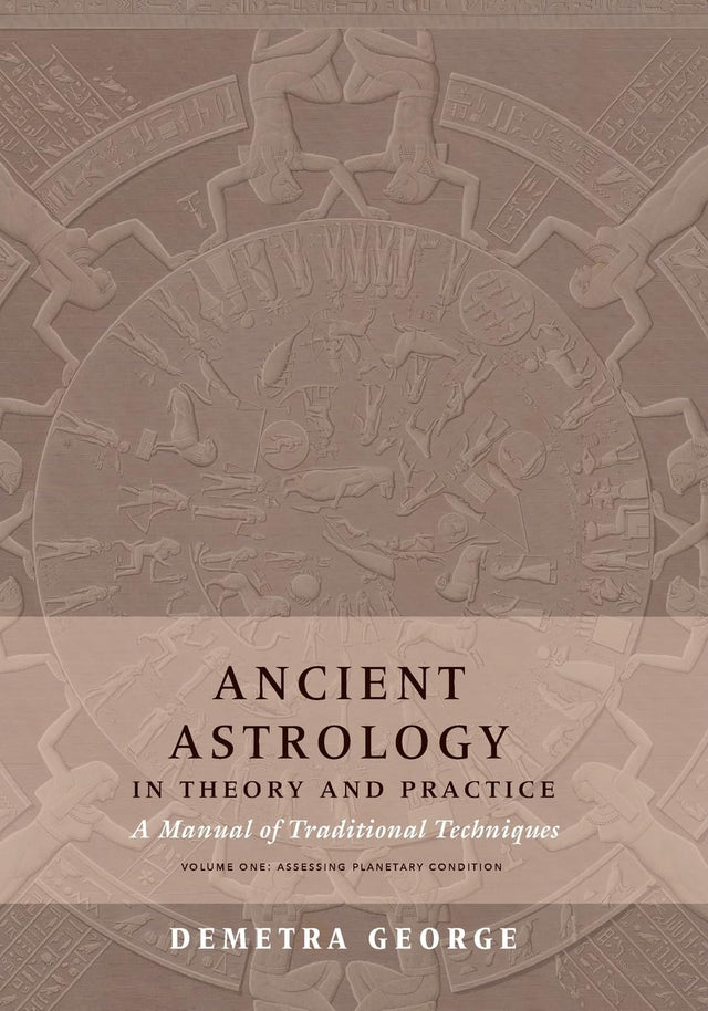 Ancient Astrology in Theory and Practice