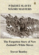 Pakeha Slaves, Maori Masters
