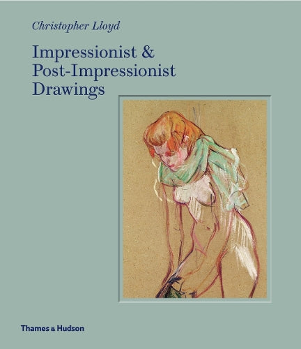 Impressionist and Post-Impressionist Drawings by Christopher Lloyd ...