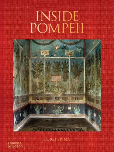 Inside Pompeii – A Financial Times Best Book of 2023