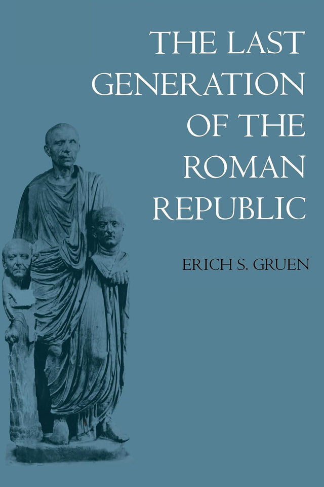 The Last Generation of the Roman Republic