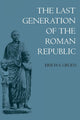 The Last Generation of the Roman Republic