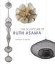 The Sculpture of Ruth Asawa, Second Edition