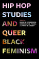 Hip Hop Studies and Queer Black Feminism