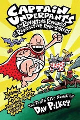 Captain Underpants: #10 Revenge of the Radioactive Robo-Boxers