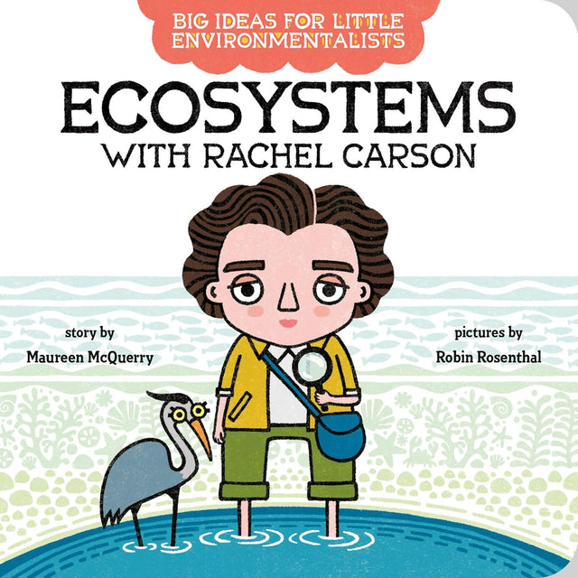 Big Ideas For Little Environmentalists: Ecosystems with Rachel Carson