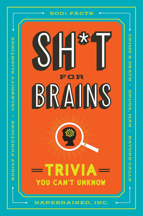 Sh*T for Brains