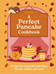 A Perfect Pancake Cookbook