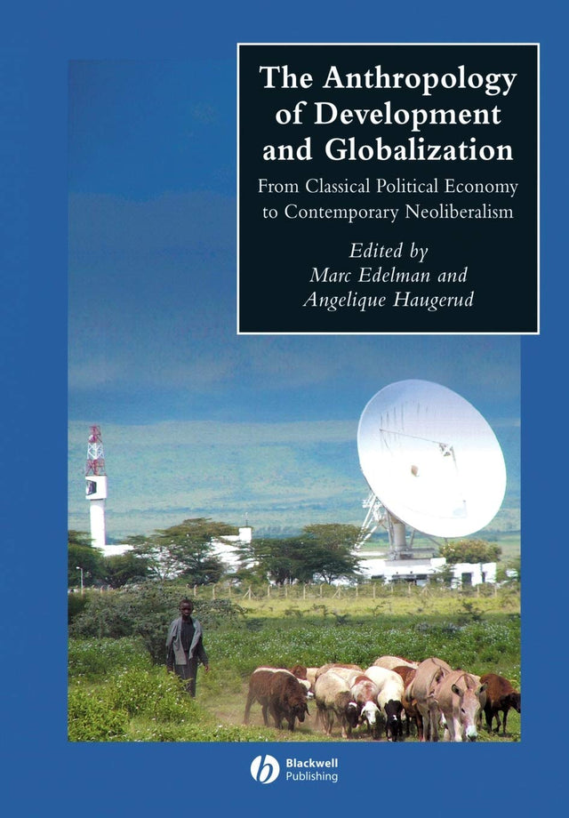 The Anthropology of Development and Globalization