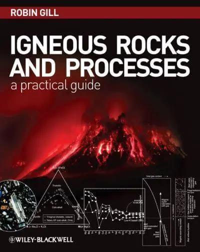 Igneous Rocks and Processes – A Practical Guide