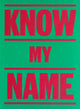 Know My Name (Green Cover)