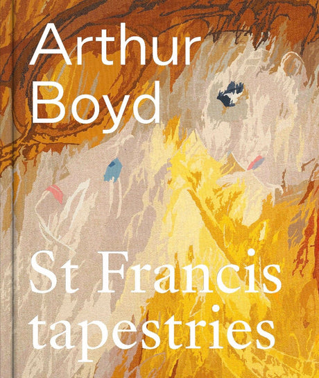 Arthur Boyd: St Francis Tapestries