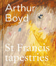 Arthur Boyd: St Francis Tapestries