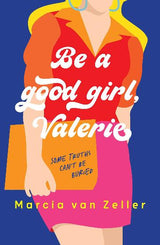 Be a Good Girl, Valerie