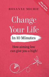 Change Your Life in 10 Minutes
