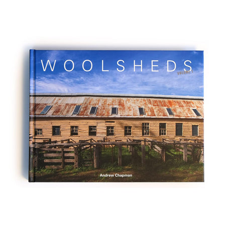 Woolsheds Volume 1: A Visual Journey of the Australian Woolshed - 10th Anniversary Ed