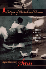 A Critique of Postcolonial Reason