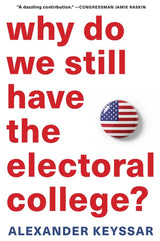 Why Do We Still Have the Electoral College?