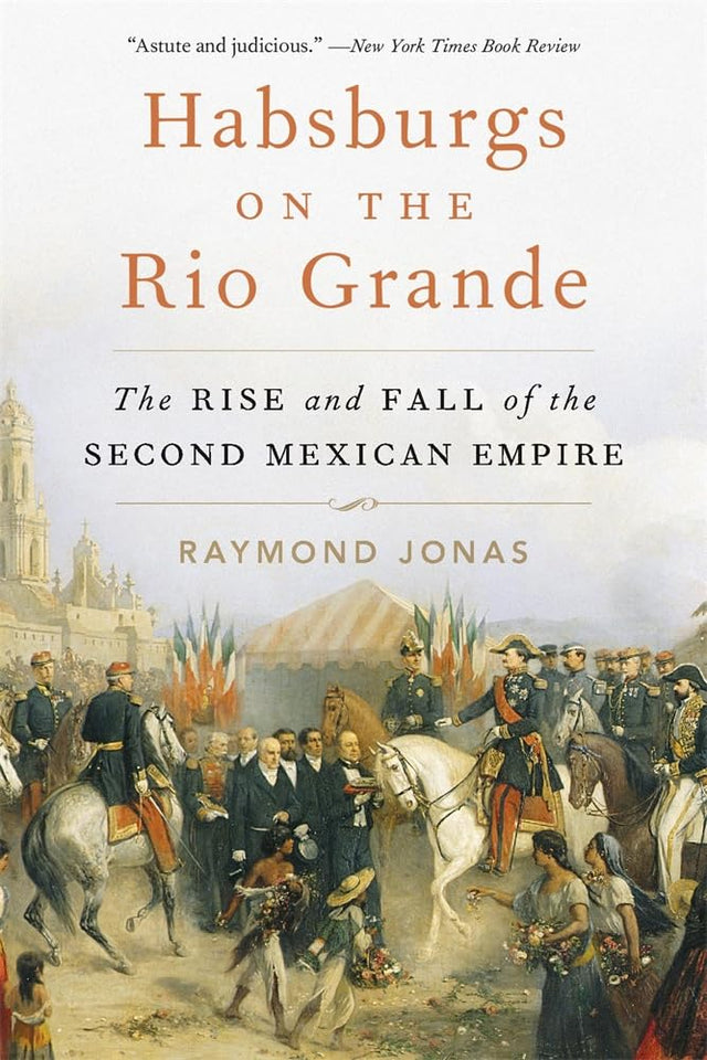 Habsburgs on the Rio Grande